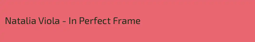 Natalia Viola - In Perfect Frame